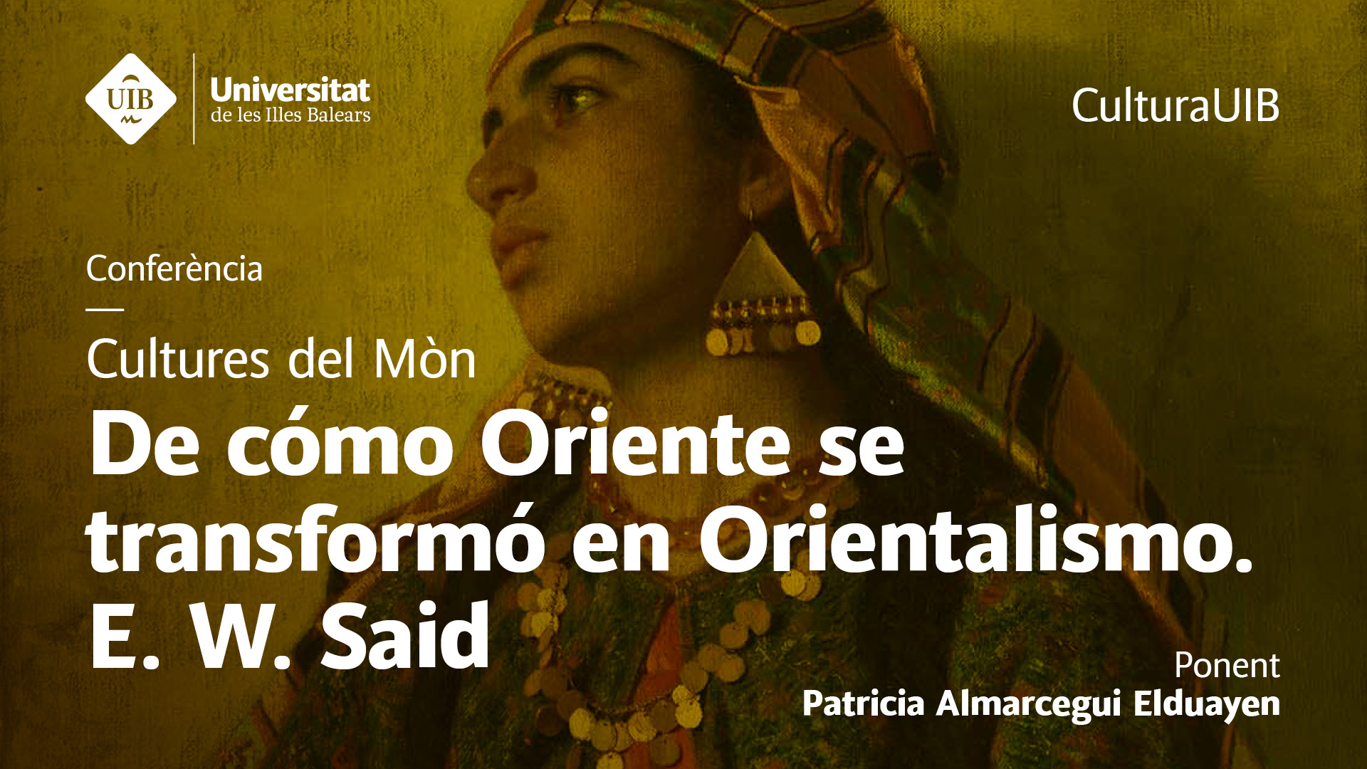 Conferència ««De cómo Oriente se transformó en Orientalismo. E. W. Said»»