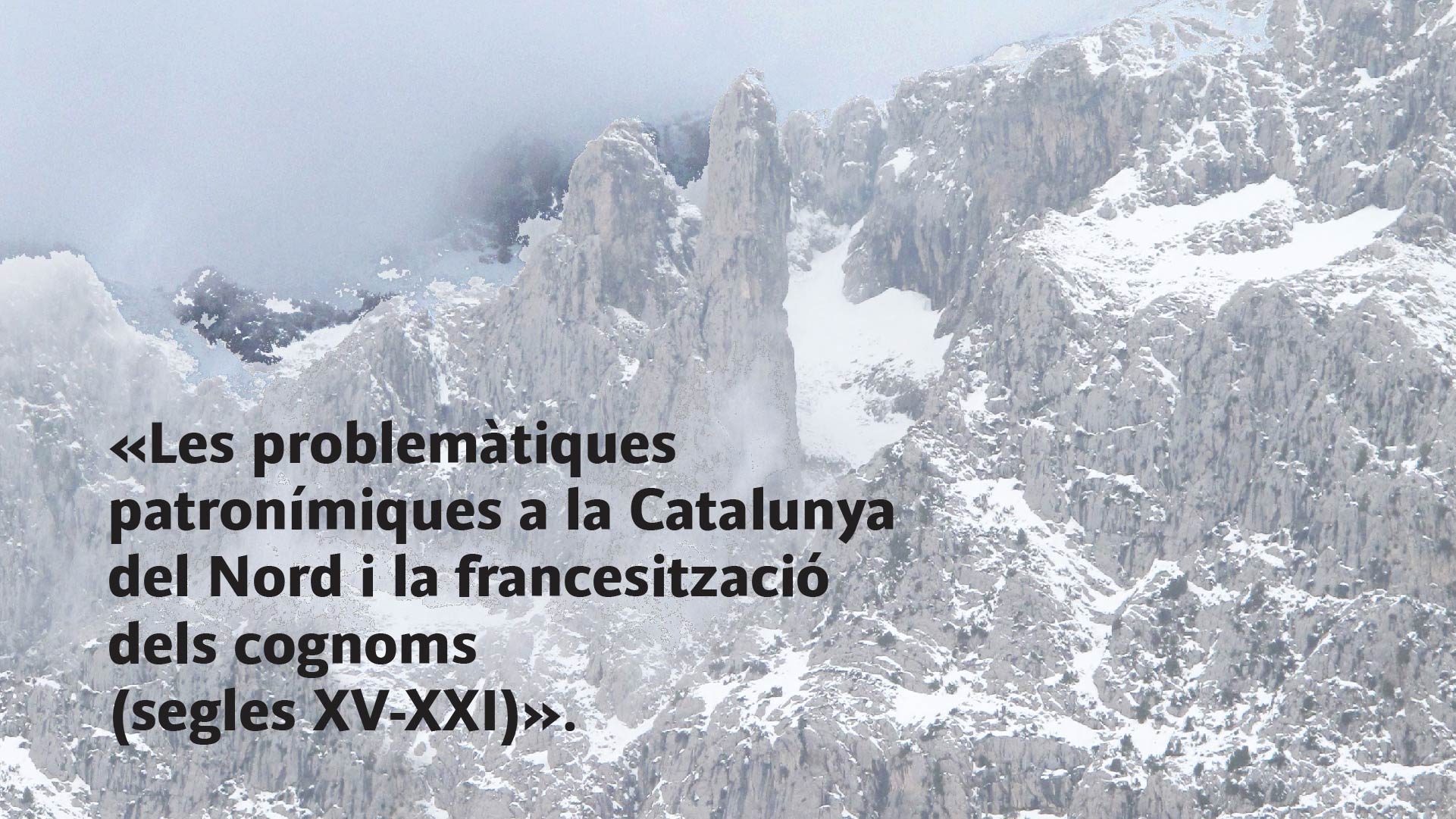 Les problemàtiques patronímiques a la Catalunya del Nord i la francesització dels cognoms (segles XV-XXI)