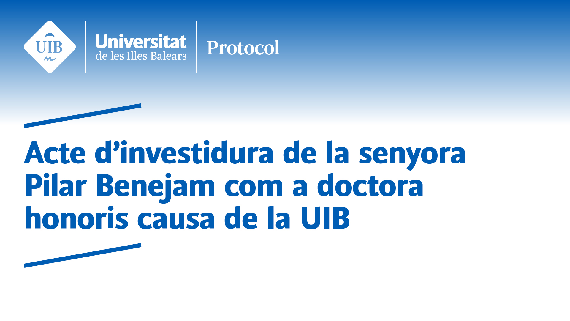 Acte d'investidura de la señora Pilar Benejam com a doctora honoris causa de la UIB