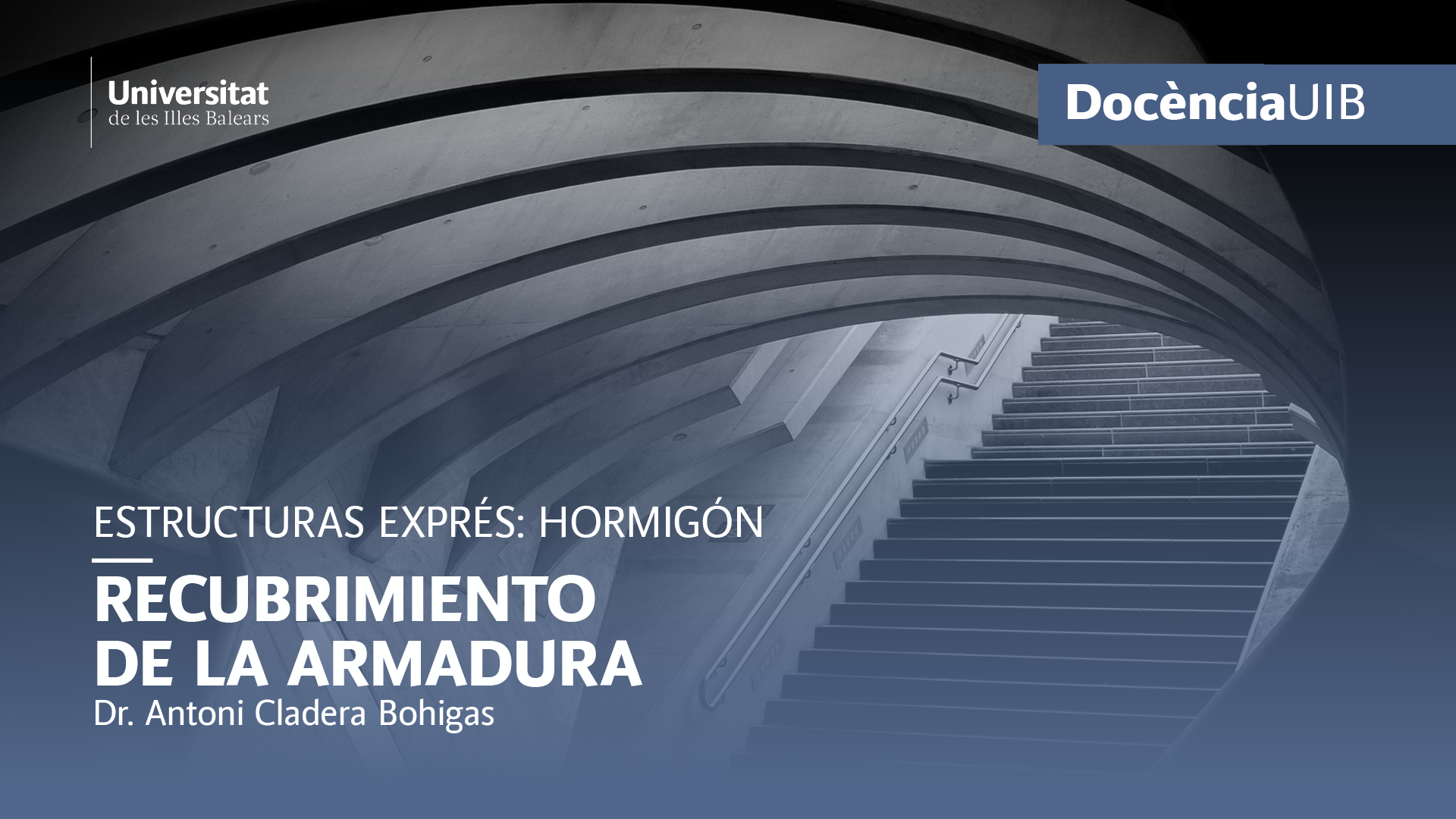 Estructuras Exprés: Hormigón. Recubrimiento de la armadura (Video 7)