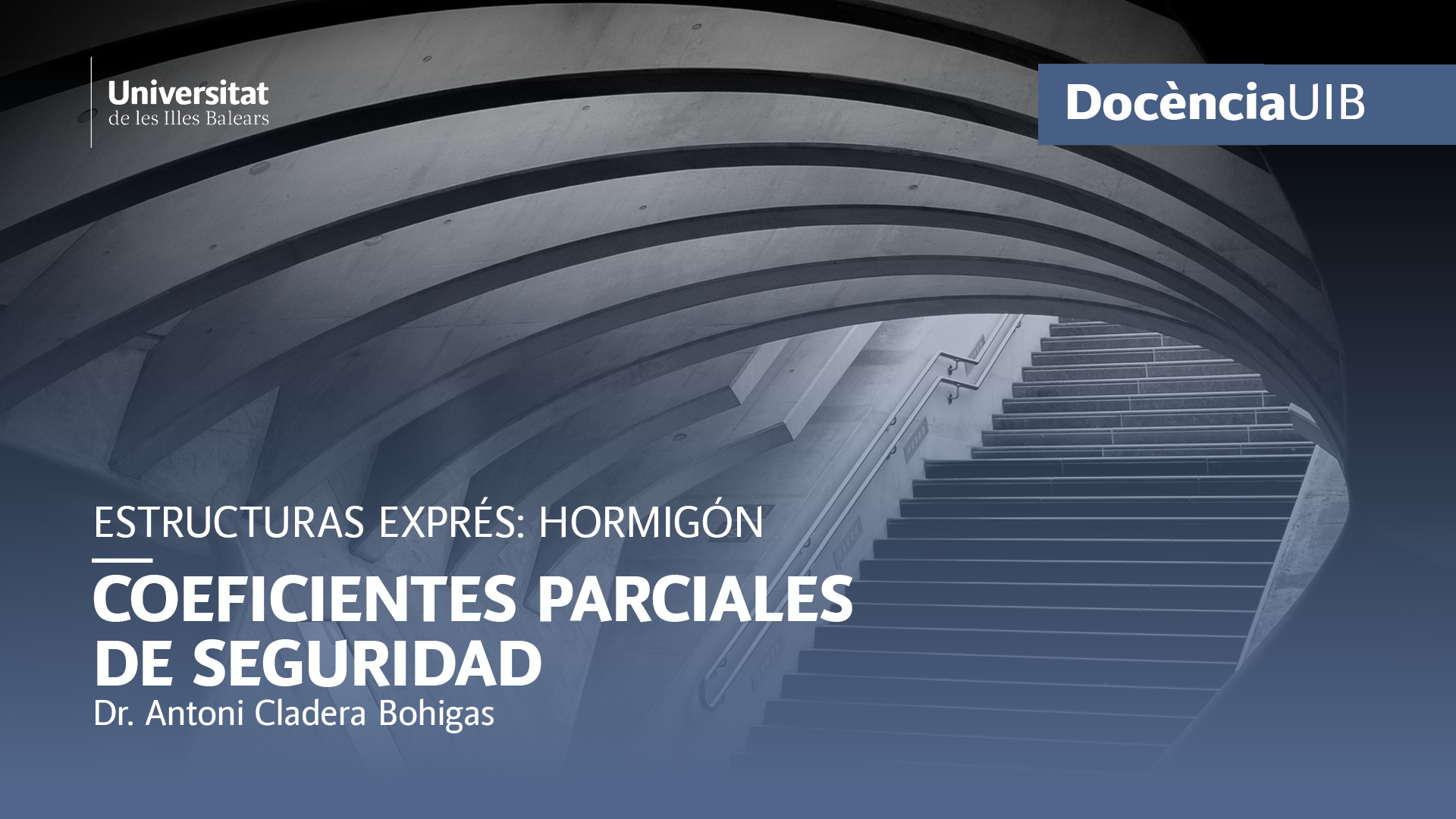 Estructuras Exprés: Hormigón. Coeficientes parciales de seguridad (Video 3)